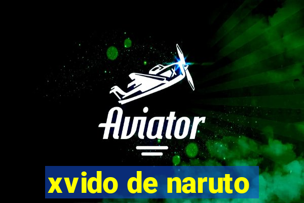 xvido de naruto